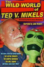 Watch The Wild World of Ted V. Mikels Goojara