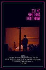 Watch Tell Me Something I Don\'t Know (Short 2022) Goojara