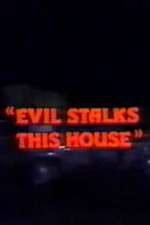 Watch Evil Stalks This House Goojara