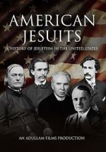 Watch American Jesuits: A History of Jesuitism in the United States Goojara