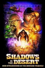 Watch Shadows in the Desert: High Strangeness in the Borrego Triangle Goojara