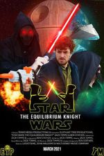Watch Star Wars: The Equilibrium Knight (Short 2021) Goojara
