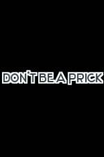 Watch Don't Be a Prick Goojara