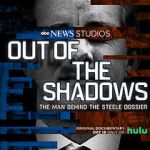 Watch Out of the Shadows: The Man Behind the Steele Dossier (TV Special 2021) Goojara