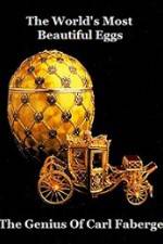 Watch The Worlds Most Beautiful Eggs - The Genius Of Carl Faberge Goojara
