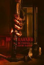 Watch The Haunted, the Possessed and the Damned Goojara