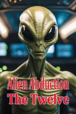 Watch Alien Abduction: The Twelve Goojara