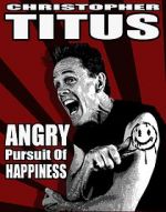Watch Christopher Titus: The Angry Pursuit of Happiness (TV Special 2015) Goojara