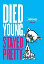 Watch Died Young, Stayed Pretty Goojara