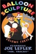Watch Balloon Sculpture Made Easy Joe Lefler Goojara