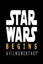 Watch Star Wars Begins: A Filmumentary Goojara