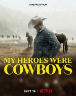 Watch My Heroes Were Cowboys (Short 2021) Goojara
