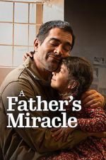Watch A Father\'s Miracle Goojara
