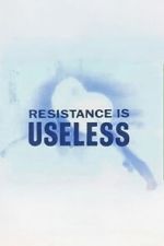 Watch Resistance is Useless Goojara