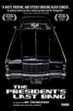 Watch The President\'s Last Bang Goojara