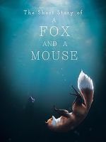 Watch The Short Story of a Fox and a Mouse Goojara