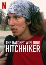 Watch The Hatchet Wielding Hitchhiker Goojara