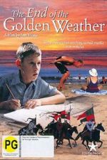 Watch The End of the Golden Weather Goojara