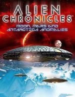 Watch Alien Chronicles: Moon, Mars and Antartica Anomalies Goojara