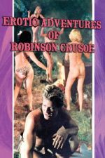 Watch The Erotic Adventures of Robinson Crusoe Goojara