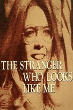 Watch The Stranger Who Looks Like Me Goojara