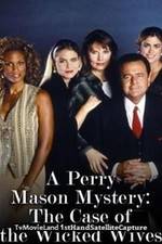 Watch A Perry Mason Mystery: The Case of the Wicked Wives Goojara