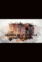 Watch La prise de la Bastille heure par heure (TV Special 2022) Goojara