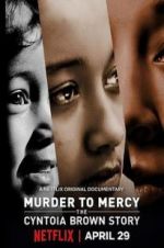 Watch Murder to Mercy: The Cyntoia Brown Story Goojara
