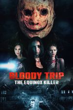 Watch Bloody Trip: The Equinox Killer Goojara