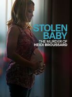 Watch Stolen Baby: The Murder of Heidi Broussard Goojara
