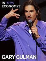 Watch Gary Gulman: In This Economy? Goojara