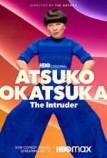 Watch Atsuko Okatsuka: The Intruder (TV Special 2022) Goojara