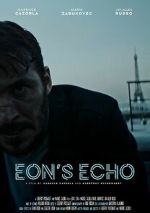 Watch Eon's Echo (Short 2023) Goojara
