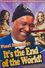 Watch Paul Mooney: It\'s the End of the World Goojara