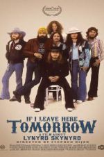 Watch If I Leave Here Tomorrow: A Film About Lynyrd Skynyrd Goojara