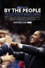 Watch By the People The Election of Barack Obama Goojara
