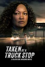 Watch Taken at a Truck Stop: A Black Girl Missing Movie Goojara