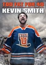 Watch Kevin Smith: Too Fat for 40! (TV Special 2010) Goojara