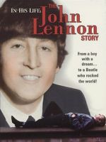 Watch In His Life: The John Lennon Story Goojara