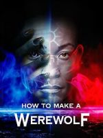 Watch How to Make a Werewolf Goojara