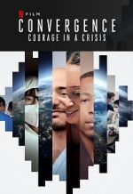 Watch Convergence: Courage in a Crisis Goojara