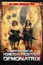 Watch Confessions Of A Homicidal Prostitute: Demonatrix Goojara