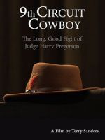 Watch 9th Circuit Cowboy - The Long, Good Fight of Judge Harry Pregerson Goojara