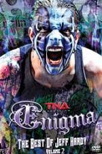 Watch TNA Enigma The Best of Jeff Hardy Volume 2 Goojara