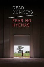 Watch Dead Donkeys Fear No Hyenas Goojara
