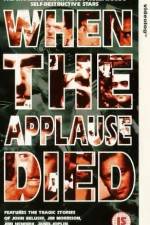 Watch When the Applause Died Goojara