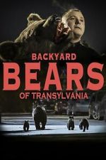 Watch Backyard Bears of Transylvania Goojara