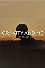 Watch Gravity and Me: The Force That Shapes Our Lives Goojara