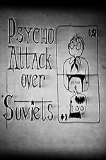 Watch Psycho Attack Over Soviets (Short 1991) Goojara