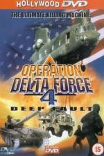 Watch Operation Delta Force 4 Deep Fault Goojara